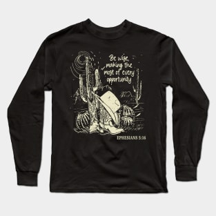 Be Wise, Making The Most Of Every Opportunity Hat Cowgirl Western Long Sleeve T-Shirt